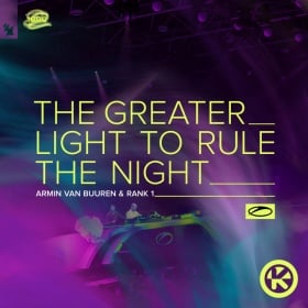 ARMIN VAN BUUREN & RANK 1 - THE GREATER LIGHT TO RULE THE NIGHT